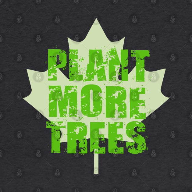 Plant More Trees by Dale Preston Design